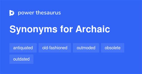 Archaic synonyms .